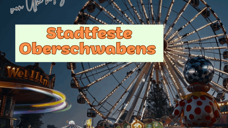 Stadtfeste in Oberschwaben – Sommer 2025 | Liste